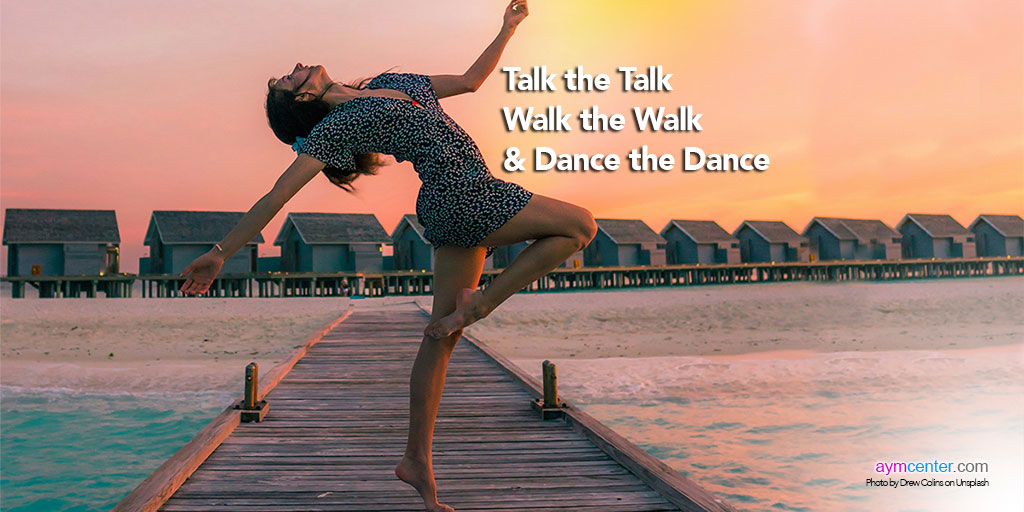 AYM Center: Not Only Talk The Talk, Walk the Walk and Dance the Dance!